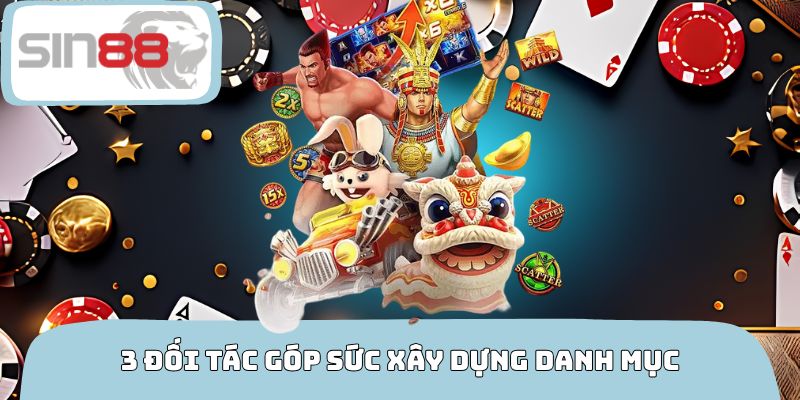 3 đối tác góp sức xây dựng danh mục Casino SIN88