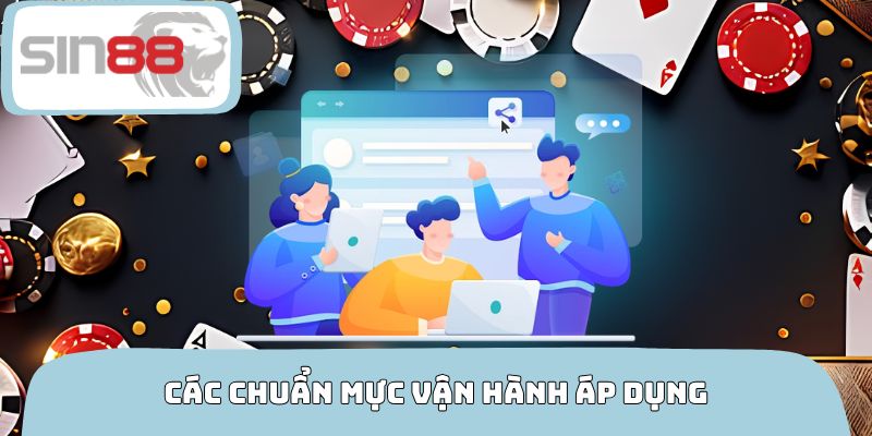 Các chuẩn mực vận hành áp dụng cho khách hàng SIN88