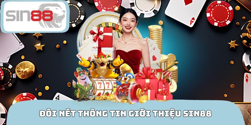 Đôi nét thông tin giới thiệu SIN88