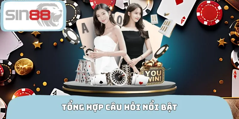 Tổng hợp câu hỏi nổi bật về ưu đãi đang có tại SIN88
