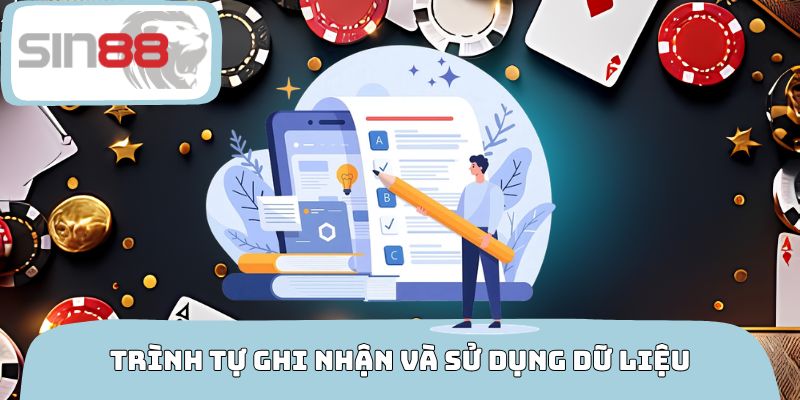Trình tự SIN88 ghi nhận và sử dụng dữ liệu cá nhân